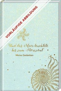 Produktbild: Und das Meer leuchtete bis zum Horizont. (Notizbuch)