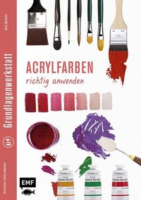Bild vom Artikel Grundlagenwerkstatt: Acrylfarben richtig anwenden vom Autor Edition Michael Fischer