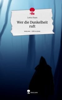 Produktbild: Wer die Dunkelheit ruft. Life is a Story - story.one