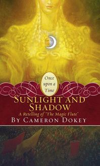 Produktbild: Sunlight and Shadow: A Retelling of "The Magic Flute"