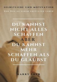 Produktbild: Du kannst nicht alles schaffen - aber Du kannst mehr schaffen, als Du glaubst
