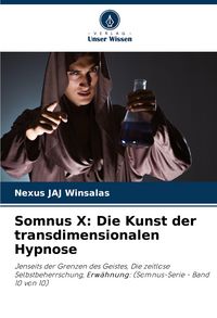 Produktbild: Somnus X: Die Kunst der transdimensionalen Hypnose