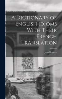 Produktbild: A Dictionary of English Idioms With Their French Translation
