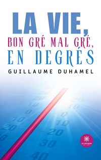Produktbild: La vie, bon gr&eacute; mal gr&eacute;, en degr&eacute;s