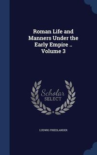 Produktbild: Roman Life and Manners Under the Early Empire .. Volume 3