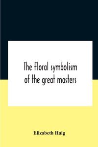 Produktbild: The Floral Symbolism Of The Great Masters
