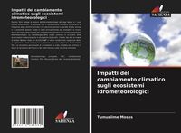 Produktbild: Impatti del cambiamento climatico sugli ecosistemi idrometeorologici