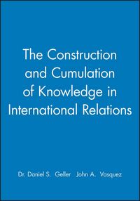 Produktbild: The Construction and Cumulation of Knowledge in International Relations