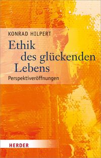 Produktbild: Ethik des gl&uuml;ckenden Lebens