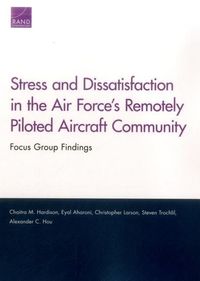 Produktbild: Stress and Dissatisfaction in the Air Force's Remotely Piloted Aircraft Community