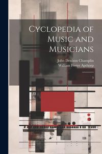 Produktbild: Cyclopedia of Music and Musicians