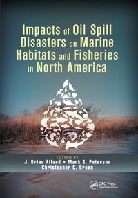 Produktbild: Impacts of Oil Spill Disasters on Marine Habitats and Fisheries in North America