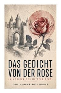 Produktbild: Das Gedicht von der Rose (Klassiker des Mittelalters)