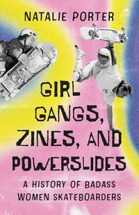 Produktbild: Girl Gangs, Zines, and Powerslides