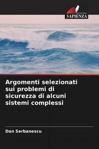 Produktbild: Argomenti selezionati sui problemi di sicurezza di alcuni sistemi complessi