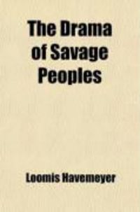 Produktbild: The Drama of Savage Peoples