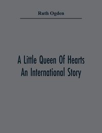 Produktbild: A Little Queen Of Hearts; An International Story