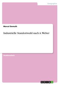 Produktbild: Industrielle Standortwahl nach A. Weber