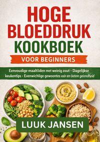 Produktbild: Hoge Bloeddruk Kookboek Voor Beginners