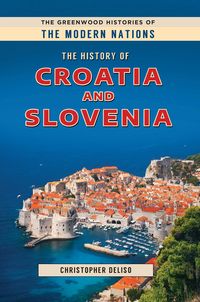Produktbild: Deliso, C: History of Croatia and Slovenia