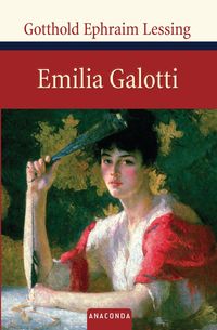 Emilia Galotti Gotthold Ephraim Lessing