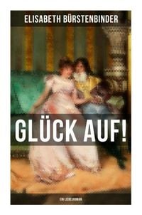 Produktbild: Gl&uuml;ck auf! - Ein Liebesroman