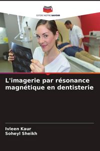 Produktbild: L'imagerie par r&eacute;sonance magn&eacute;tique en dentisterie