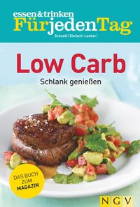 Essen & trinken Für jeden Tag - Low Carb