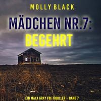 Produktbild: M&auml;dchen Nr.7: Begehrt (Ein Maya Gray FBI-Thriller &ndash; Band 7)