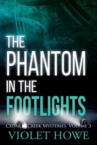 Produktbild: The Phantom in the Footlights (Cedar Creek Mysteries, #3)
