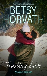 Produktbild: Trusting Love (Welcome to Hardy Falls, #3)