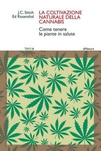 Produktbild: La coltivazione naturale della cannabis. Come tenere le piante in salute