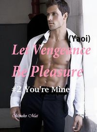 Produktbild: Let Vengeance Be Pleasure#2: You're Mine