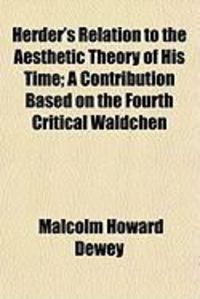 Produktbild: Herder's Relation to the Aesthetic Theory of His Time; A Contribution Based on the Fourth Critical Wldchen
