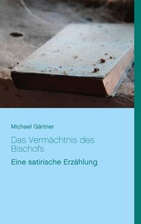Produktbild: Das Verm&auml;chtnis des Bischofs
