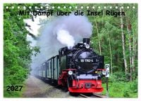 Produktbild: Mit Dampf &uuml;ber die Insel R&uuml;gen (Tischkalender 2027 DIN A5 quer), CALVENDO Monatskalender