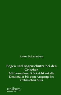 Produktbild: Schaumberg, A: Bogen und Bogensch&uuml;tze bei den Griechen