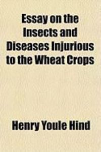 Produktbild: Essay on the Insects and Diseases Injurious to the Wheat Crops