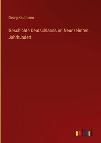 Produktbild: Geschichte Deutschlands im Neunzehnten Jahrhundert