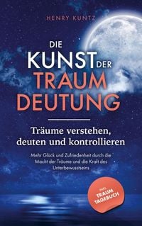 Produktbild: Die Kunst der Traumdeutung - Tr&auml;ume verstehen, deuten und kontrollieren