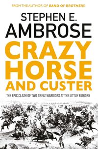 Produktbild: Ambrose, S: Crazy Horse And Custer