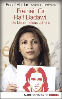 Produktbild: Freiheit f&uuml;r Raif Badawi, die Liebe meines Lebens