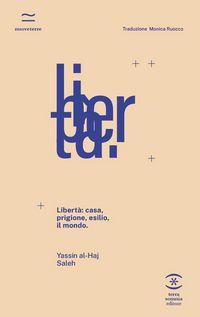 Produktbild: Libert&agrave;: casa, prigione, esilio, il mondo