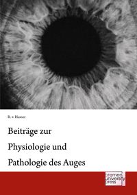Produktbild: Beitr&auml;ge zur Physiologie und Pathologie des Auges