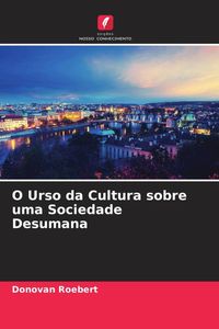 Produktbild: O Urso da Cultura sobre uma Sociedade Desumana