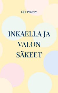 Produktbild: Inkaella ja valon s&auml;keet