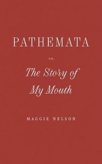Produktbild: Pathemata, Or, the Story of My Mouth