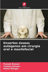 Produktbild: Enxertos &oacute;sseos aut&oacute;genos em cirurgia oral e maxilofacial