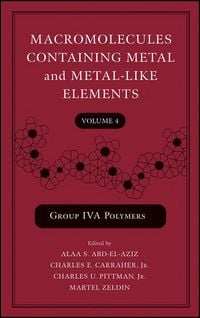 Produktbild: Macromolecules Containing Metal and Metal-Like Elements, Volume 4