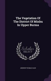 Produktbild: The Vegetation Of The District Of Minbu In Upper Burma